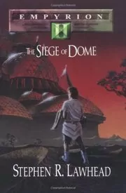 Book cover for "The Siege of Dome" by Stephen R Lawhead