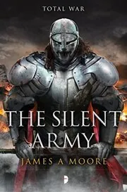 Book cover for "The Silent Army" by James A Moore