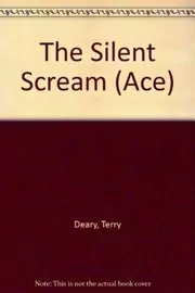 Book cover for "The Silent Scream" by Terry Deary