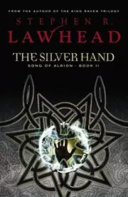 Book cover for "The Silver Hand" by Stephen R Lawhead