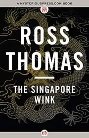 Book cover for "The Singapore Wink" by Ross Thomas