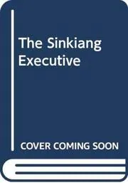 The Sinkiang Executive