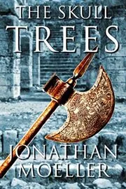 Book cover for "The Skull Trees" by Jonathan Moeller