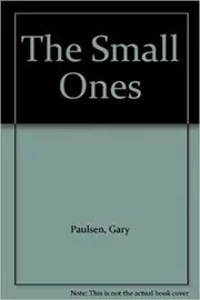 Book cover for "The Small Ones" by Gary Paulsen