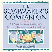 Book cover for "The Soapmaker's Companion" by Susan Miller Cavitch