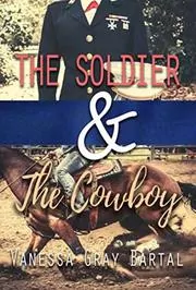 Book cover for "The Soldier and The Cowboy" by Vanessa Gray Bartal