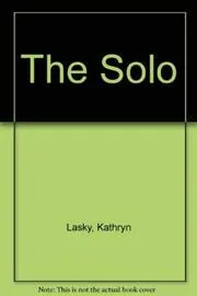 Book cover for "The Solo" by Kathryn Lasky
