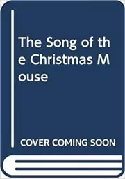 Book cover for "The Song of the Christmas Mouse" by Shirley Rousseau Murphy