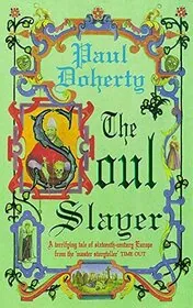 Book cover for "The Soul Slayer" by Paul Doherty
