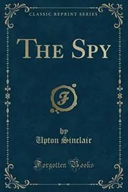 Book cover for "The Spy" by Upton Sinclair