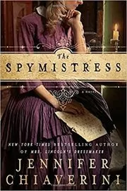 Book cover for "The Spymistress" by Jennifer Chiaverini