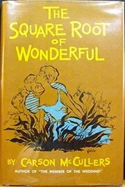 Book cover for "The Square Root of Wonderful" by Carson McCullers