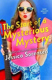 Book cover for "The Start of a Mysterious Mystery" by Jessica Sorensen