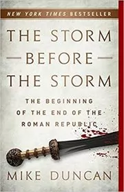 Book cover for "The Storm Before the Storm" by Mike Duncan