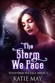 Book cover for "The Storm We Face" by Katie May