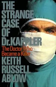 Book cover for "The Strange Case of Dr. Kappler" by Keith Ablow