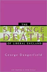 The Strange Death of Liberal England