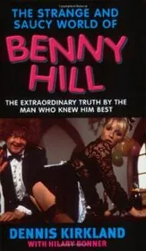 The Strange and Saucy World of Benny Hill