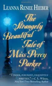 The Strangely Beautiful Tale of Miss Percy Parker / Strangely Beautiful