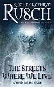 Book cover for "The Streets Where We Live" by Kristine Kathryn Rusch