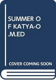 The Summer of Katya