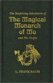 The Surprising Adventures of the Magical Monarch of Mo