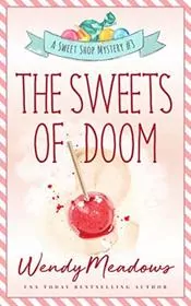 Book cover for "The Sweets of Doom" by Wendy Meadows