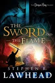 Book cover for "The Sword and the Flame" by Stephen R Lawhead