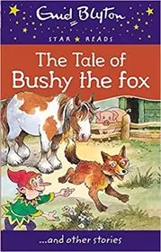 Book cover for "The Tale of Bushy the Fox" by Enid Blyton