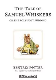 The Tale of Samuel Whiskers or the Roly-Poly Pudding