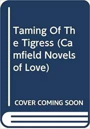 The Taming of a Tigress