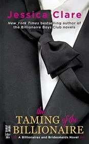 Book cover for "The Taming of the Billionaire" by Jessica Clare