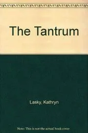 Book cover for "The Tantrum" by Kathryn Lasky