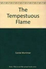 Book cover for "The Tempestuous Flame" by Carole Mortimer