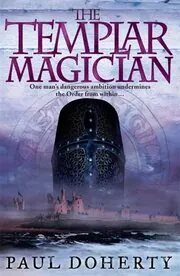 Book cover for "The Templar Magician" by Paul Doherty