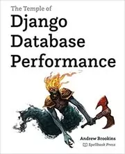 Book cover for "The Temple of Django Database Performance" by Andrew Brookins