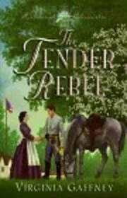 Book cover for "The Tender Rebel" by Ginny Dye
