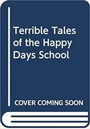 The Terrible Tales of Happy Days School