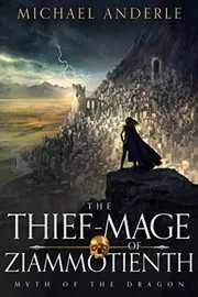 Book cover for "The Thief-Mage of Ziammotienth" by Michael Anderle