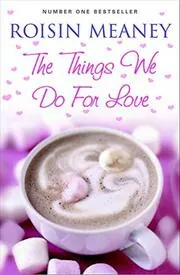 Book cover for "The Things We Do for Love /Life Drawing for Beginners" by Roisin Meaney