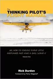 Book cover for "The Thinking Pilot's Flight Manual" by Rick Durden