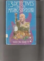 Book cover for "The Three Detectives and the Missing Superstar" by Simon Brett