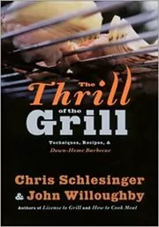 Book cover for "The Thrill of the Grill" by Christopher Schlesinger