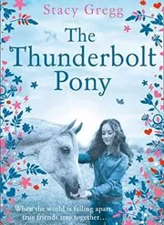 Book cover for "The Thunderbolt Pony" by Stacy Gregg