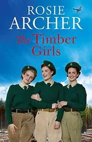 Book cover for "The Timber Girls" by Rosie Archer