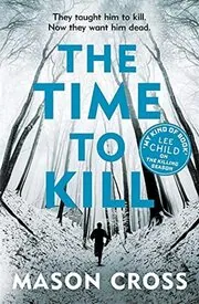 Book cover for "The Time to Kill / Winterlong" by Mason Cross