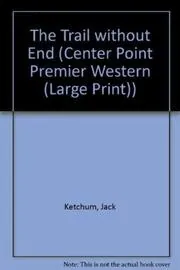 The Trail Without End