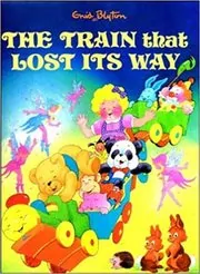 Book cover for "The Train That Lost Its Way" by Enid Blyton