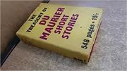 The Treasury of Du Maurier Short Stories