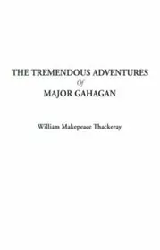 The Tremendous Adventures of Major Gahagan